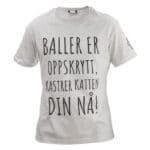 Lysegrå t-skjorte unisex med teksten "Baller er oppskrytt, kastrer katten din nå!"